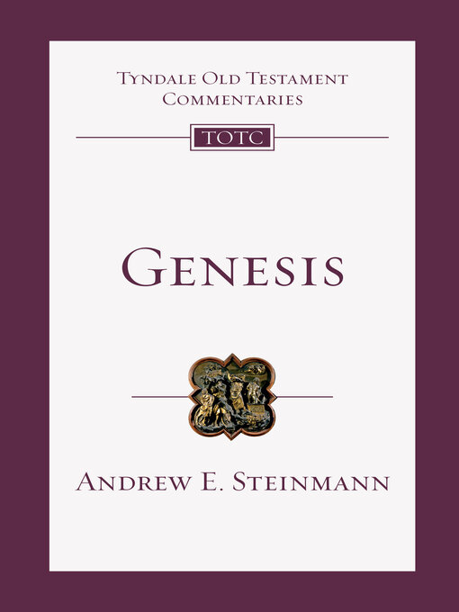 Title details for Genesis: an Introduction and Commentary by Andrew E. Steinmann - Available